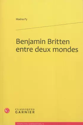 Couverture du produit · Benjamin Britten entre deux mondes
