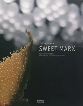 Couverture du produit · Sweet Marx: Cent Huit Desserts