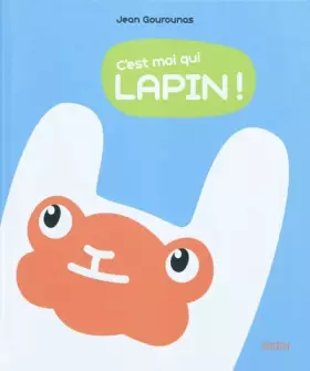 Couverture du produit · C'est moi qui lapin !