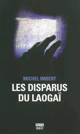 Couverture du produit · Les disparus du Laogaï
