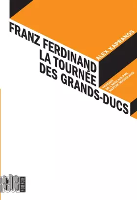 Couverture du produit · Franz Ferdinand, la tournée des grands-ducs