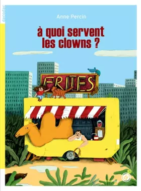 Couverture du produit · À quoi servent les clowns ?