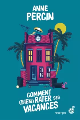 Couverture du produit · Comment (bien) rater ses vacances