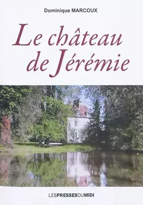 Couverture du produit · Le château de Jérémie
