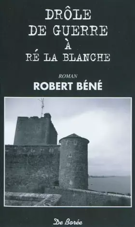Couverture du produit · DROLE DE GUERRE A RE LA BLANCHE