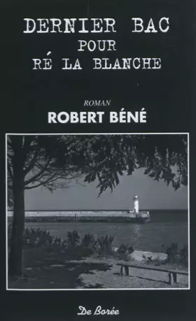 Couverture du produit · Dernier Bac pour Re la Blanche (le)