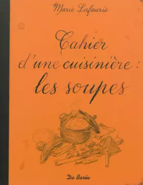 Couverture du produit · Cahier d'une cuisinière les Soupes
