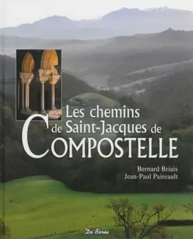 Couverture du produit · Les chemins de saint Jacques de Compostelle