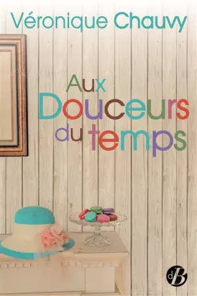 Couverture du produit · Aux Douceurs du temps