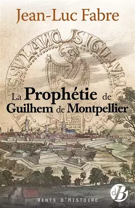 Couverture du produit · La Prophétie de Guilhem de Montpellier