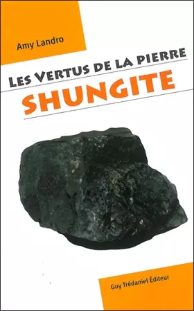 Couverture du produit · Les vertus de la pierre shungite