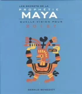 Couverture du produit · Les secrets de la prophetie maya 2012