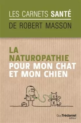 Couverture du produit · La naturopathie pour mon chat et mon chien