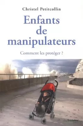 Couverture du produit · Enfants de manipulateurs - Comment les protéger ?