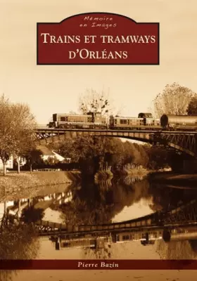 Couverture du produit · Trains et tramways d'Orléans