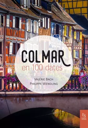 Couverture du produit · Colmar en 100 dates