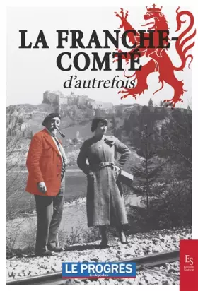 Couverture du produit · La Franche-Comté d'autrefois