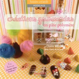 Couverture du produit · Créations gourmandes en pâte polymère