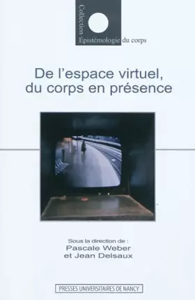 Couverture du produit · De l'espace virtuel, Du corps en présence