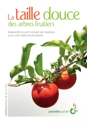 Couverture du produit · La taille douce des arbres fruitiers