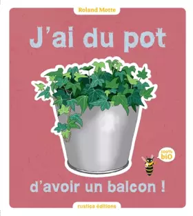 Couverture du produit · J'AI DU POT D'AVOIR UN BALCON