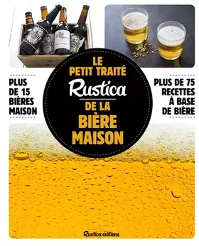 Couverture du produit · Le petit traité Rustica de la bière maison