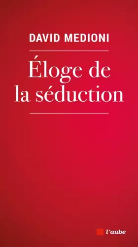 Couverture du produit · Eloge de la séduction