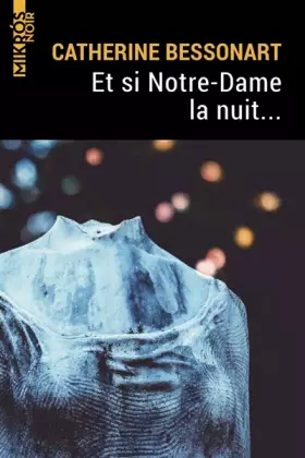 Couverture du produit · Et si Notre-Dame la nuit...