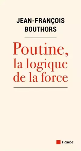 Couverture du produit · Poutine, la logique de la force