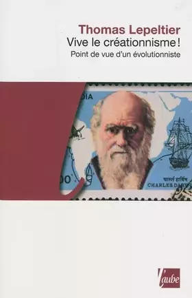 Couverture du produit · Vive le créationnisme ! Point de vue d'un évolutionniste