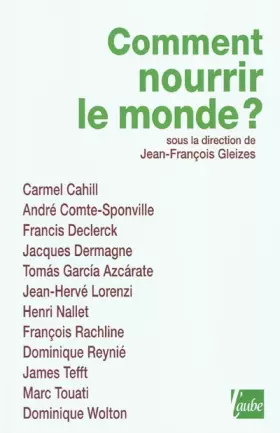 Couverture du produit · Comment nourrir le monde ?