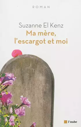 Couverture du produit · Ma mère, l'escargot et moi