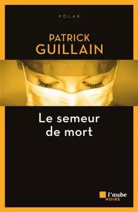 Couverture du produit · Le semeur de mort