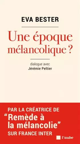 Couverture du produit · Une époque mélancolique ?