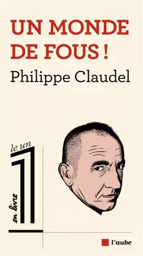 Couverture du produit · Un monde de fous !