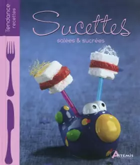 Couverture du produit · SUCETTES SALEES ET SUCREES