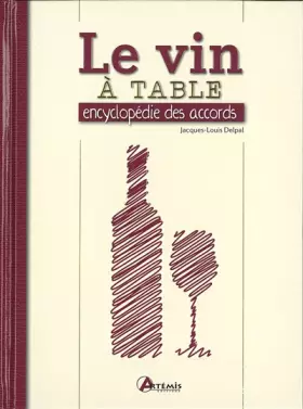 Couverture du produit · Le vin a table - Encyclopédie des accords