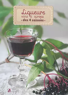 Couverture du produit · LIQUEURS, VINS ET SIROPS DES QUATRE SAISONS