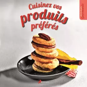 Couverture du produit · CUISINER VOS PRODUITS PREFERES