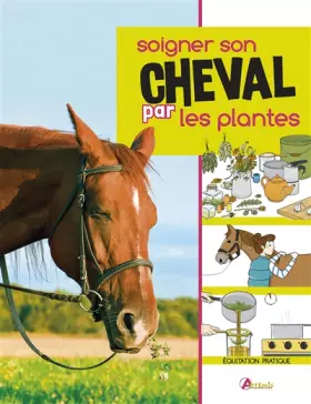 Couverture du produit · Soigner son cheval par les plantes