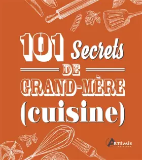 Couverture du produit · 101 secrets de grand-mère Cuisine
