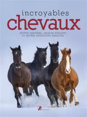 Couverture du produit · Incroyables chevaux