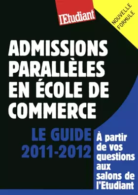 Couverture du produit · LE GUIDE DES ADMISSIONS PARALLELES EN ECOLE DE COMMERCE