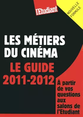 Couverture du produit · Les métiers du cinéma : Le guide 2011-2012
