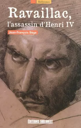 Couverture du produit · Ravaillac, l'assassin d'Henri IV