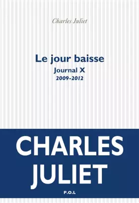 Couverture du produit · Journal, X : Le jour baisse: (2009-2012)
