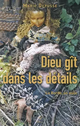 Couverture du produit · Dieu gît dans les détails: La Borde, un asile