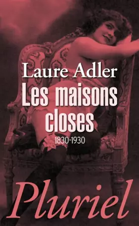Couverture du produit · Les maisons closes: 1830-1930