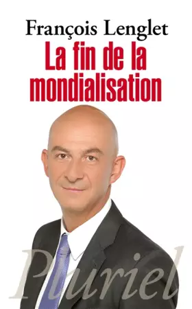 Couverture du produit · La fin de la mondialisation
