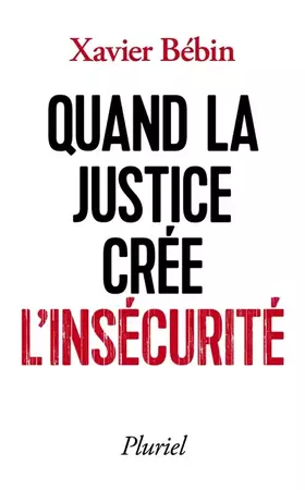 Couverture du produit · Quand la justice crée l'insécurité